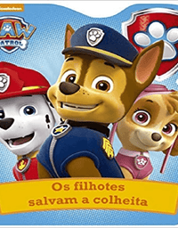 Livro Patrulha Canina - Os Filhotes Salvam a Colheita
